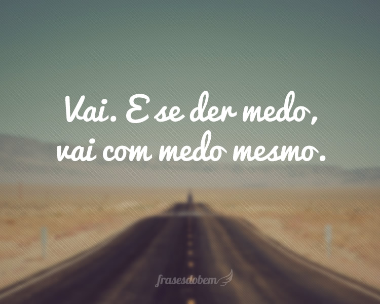 vai-e-se-der-medo
