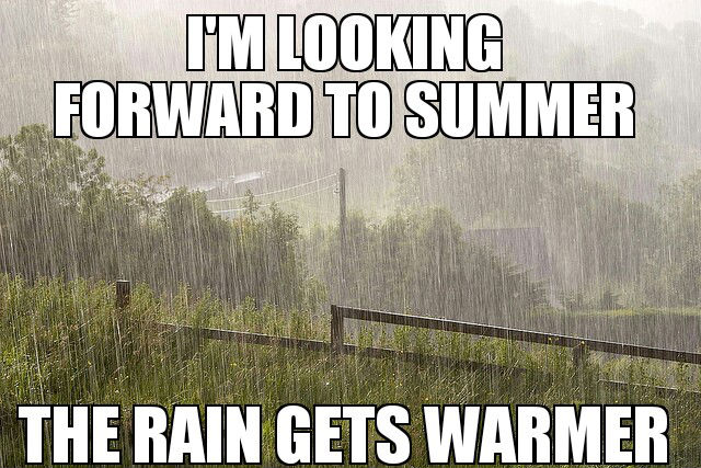 "Estou esperando pelo verão. A chuva fica mais quente." (fonte: Imgur)